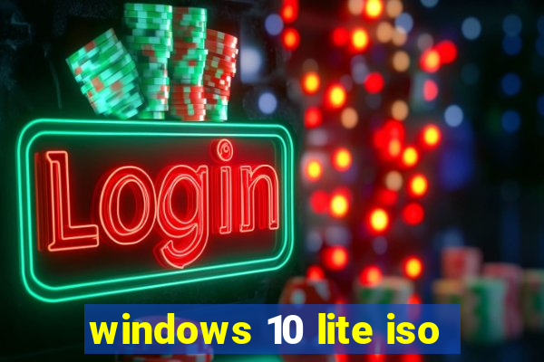 windows 10 lite iso